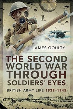 portada The Second World war Through Soldiers'Eyes: British Army Life, 1939-1945 (en Inglés)