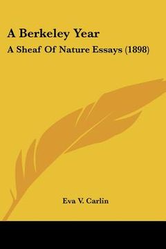 portada a berkeley year: a sheaf of nature essays (1898)