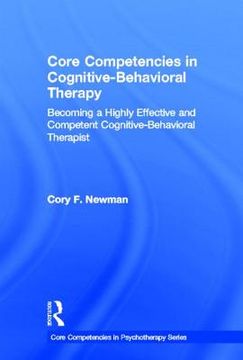 portada core competencies in cognitive-behavioral therapy: becoming a highly effective and competent cognitive-behavioral therapist (en Inglés)