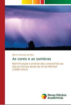 portada As Cores e as Sombras: Identificação e Análise das Características das Primeiras Obras de Anita Malfatti (1909-1914)