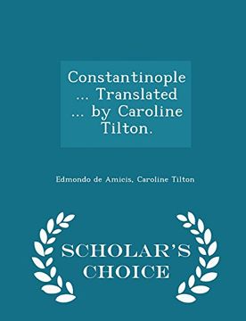 portada Constantinople ... Translated ... by Caroline Tilton. - Scholar's Choice Edition