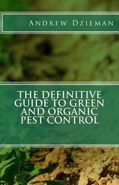 portada The Definitive Guide To Green and Organic Pest Control (en Inglés)
