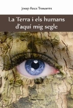 portada LA TERRA I LES HUMANS D AQUÍ MIG SEGLE (En papel)
