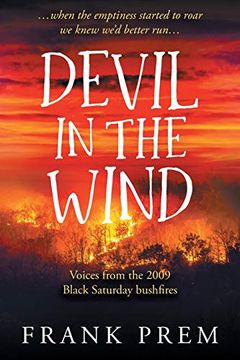 portada Devil in the Wind: Voices From the 2009 Black Saturday Bushfires (Poetry Memoir) (en Inglés)