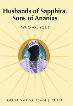 portada Husbands of Sapphira, Sons of Ananias: Who Are You? (en Inglés)