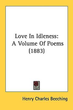 portada love in idleness: a volume of poems (1883) (en Inglés)