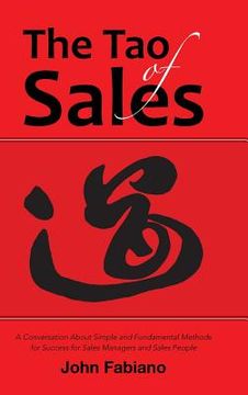 portada The Tao of Sales: A Conversation About Simple and Fundamental Methods for Success for Sales Managers and Sales People