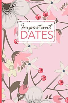 portada Important Dates: Birthday and Anniversary Reminder Book Pink Floral Cover. (en Inglés)