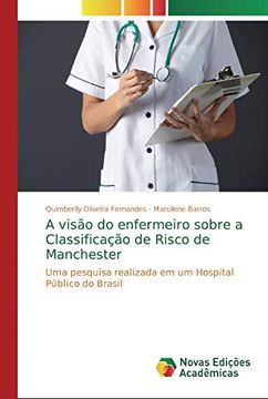 portada A Visão do Enfermeiro Sobre a Classificação de Risco de Manchester: Uma Pesquisa Realizada em um Hospital Público do Brasil (in Portuguese)