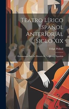 portada Teatro Lírico Español Anterior al Siglo Xix; Documentos Para la Historia de la Música Española