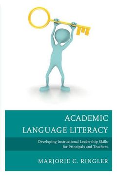 portada Academic Language Literacy: Developing Instructional Leadership Skills for Principals and Teachers