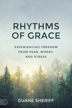 portada Rhythms of Grace: Experiencing Freedom from Fear, Worry, and Stress (en Inglés)