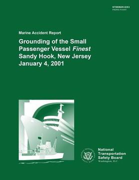 portada Marine Accident Report: Grounding of the Small Passenger Vessel Finest Sandy Hook, New Jersey January 4, 2001 (en Inglés)
