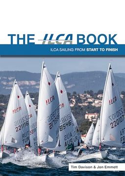 portada The Ilca Book: Ilca Sailing from Start to Finish (en Inglés)