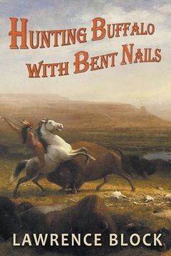 portada Hunting Buffalo With Bent Nails (en Inglés)