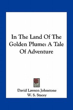 portada in the land of the golden plume: a tale of adventure