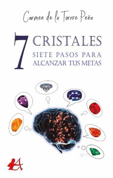 portada 7 Cristales, 7 Pasos Para Alcanzar tus Metas (in Spanish)