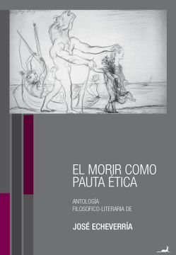 portada El Morir Como Pauta Ética - Jose Echeverria - Libro Físico