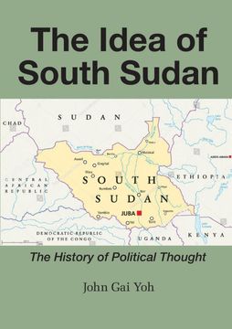 portada The Idea of South Sudan: The History of Political Thought (en Inglés)