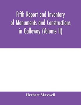 portada Fifth Report and Inventory of Monuments and Constructions in Galloway (Volume Ii); County of the Stewartry of Kirkcudbright (in English)