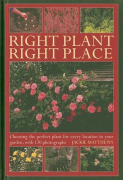 portada right plant right place: choosing the perfect plant for every location in your garden, with 120 photographs (in English)