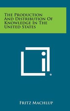 portada The Production and Distribution of Knowledge in the United States (en Inglés)