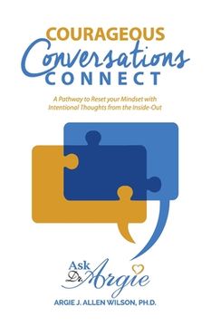 portada Courageous Conversations Connect: A Pathway to Reset Your Mindset with Intentional Thoughts from the Inside-Out (in English)