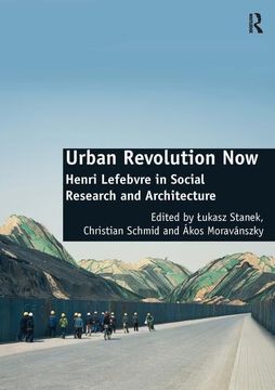 portada Urban Revolution Now: Henri Lefebvre in Social Research and Architecture (in English)
