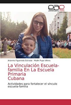 portada La Vinculación Escuela-Familia en la Escuela Primaria Cubana: Actividades Para Fortalecer el Vínculo Escuela-Familia