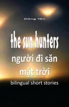 portada The Sun Hunters: Nguoi Di San Mat Troi (en Inglés)