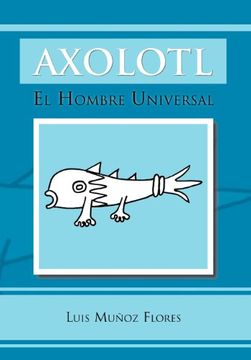 portada Axolotl: El Hombre Universal