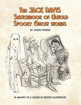 portada The Jack Davis Sketchbook of Untold Spooky Ghost Stories (in English)
