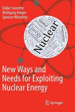 portada New Ways and Needs for Exploiting Nuclear Energy (en Inglés)