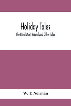 portada Holiday Tales; The Blind Man's Friend and Other Tales (en Inglés)