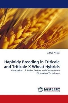 portada Haploidy Breeding in Triticale and Triticale X Wheat Hybrids: Comparison of Anther Culture and Chromosome Elimination Techniques
