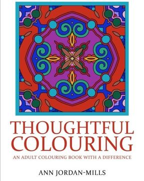 portada Thoughtful Colouring: An Adult Colouring Book with a Difference (Volume 1)