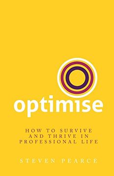 portada Optimise: How to Survive and Thrive in Professional Life (en Inglés)