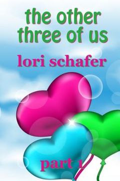 portada The Other Three of Us: Where Erotic Fantasy Meets Reality - Part 1 of 2 (en Inglés)