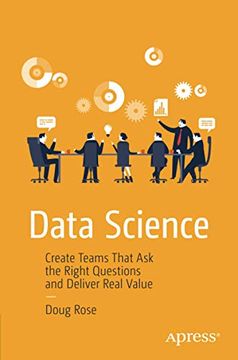 portada Data Science: Create Teams That ask the Right Questions and Deliver Real Value (en Inglés)