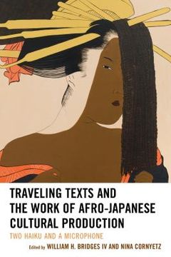 portada Traveling Texts and the Work of Afro-Japanese Cultural Production: Two Haiku and a Microphone (en Inglés)