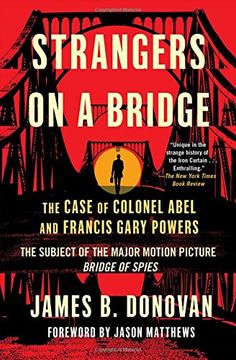 portada Strangers on a Bridge: The Case of Colonel Abel and Francis Gary Powers (in English)