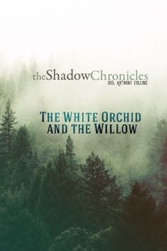 portada The White Orchid and the Willow (The Shadow Chronicles) (Volume 1)