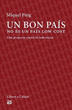 portada Un bon país no és un país low cost: Una proposta contra la indecència (Catalan Edition)