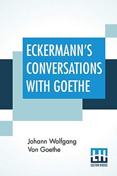 portada Eckermann's Conversations With Goethe: Extracts From the Author's Preface Translated by John Oxenford 
