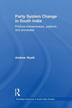 portada Party System Change in South India: Political Entrepreneurs, Patterns and Processes (in English)