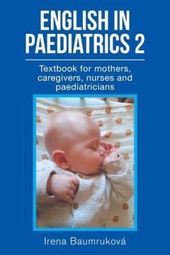 portada English in Paediatrics 2: Textbook for Mothers, Babysitters, Nurses, and Paediatricians (in English)