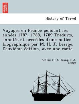 portada Voyages en France pendant les années 1787, 1788, 1789 Traduits, annotés et précédés d'une notice biographique par M. H. (en Francés)