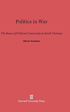portada Politics in War: The Bases of Political Community in South Vietnam