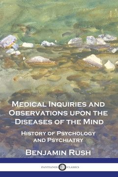 portada Medical Inquiries and Observations upon the Diseases of the Mind: History of Psychology and Psychiatry