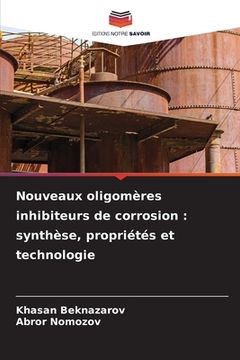 portada Nouveaux oligomères inhibiteurs de corrosion: synthèse, propriétés et technologie (en Francés)
